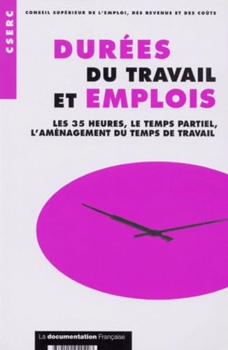 Durées du travail et emplois. Les 35 heures, le temps partiel, l'aménagement du temps de travail 9782110040428