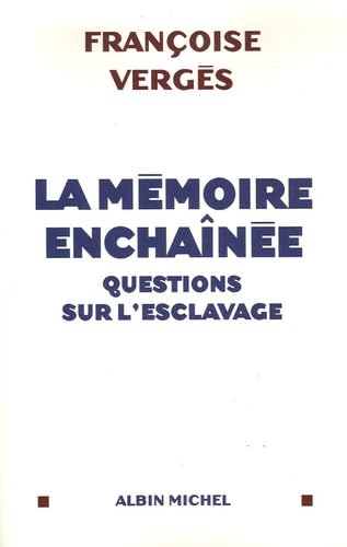 La Mémoire enchaînée: Questions sur l'esclavage 9782226171016