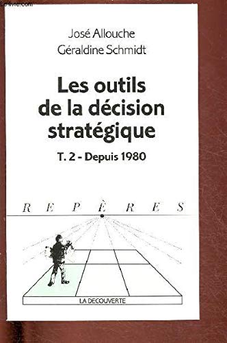 Les outils de la décision stratégique, depuis 1980, tome 2 9782707124081