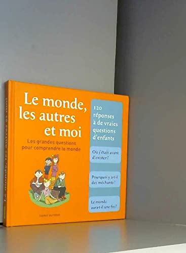 Le mondes, les autres et moi: Les grandes questions pour comprendre le monde 9782747050487