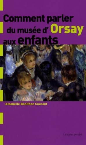 Comment parler du Musée d'Orsay aux enfants 9782351310168