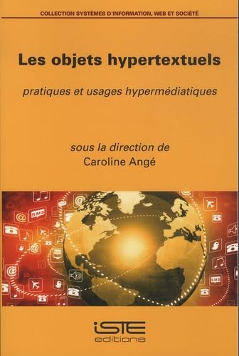 Les objets hypertextuels: Pratiques et usages hypermédiatiques 9781784050962