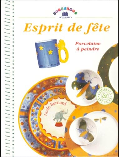 Esprit de fête. Porcelaine à peindre 9782707203922