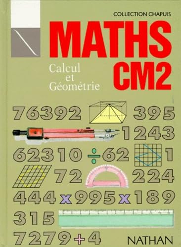 Maths CM2: Calcul et géométrie 9782091036045