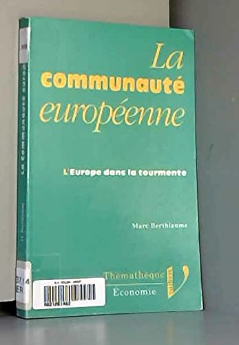 La Communauté Européenne : l'Europe dans la tourmente 9782711784554