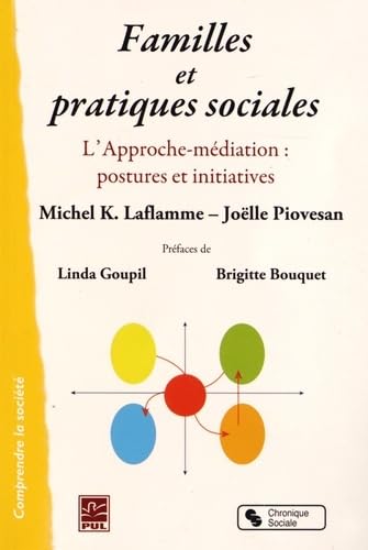 FAMILLES ET PRATIQUES SOCIALES: L'APPROCHE-MÉDIATION : POSTURE ET INITIATIVES (0) 9782850089886