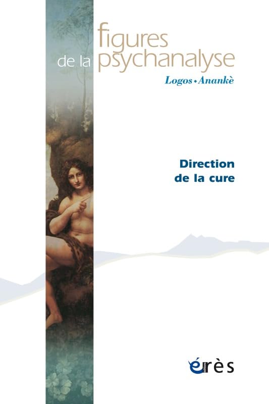 Figures de la psychanalyse 21 - La direction de la cure 9782749213989