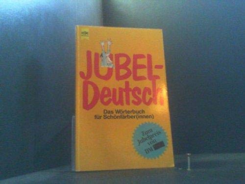 Jubeldeutsch. Das Wörterbuch für Schönfärber(innen). 9783453023291