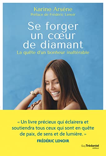 Se forger un coeur de diamant - La quête d'un bonheur inaltérable 9782813229502