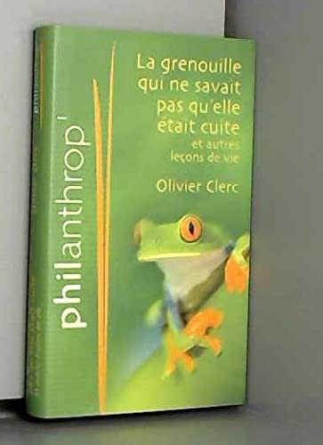 La grenouille qui ne savait pas qu'elle était cuite... et au 9782298010404