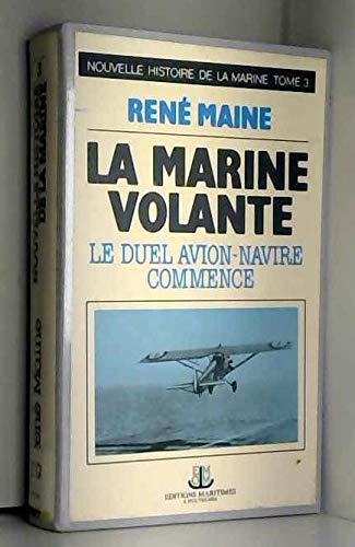Nouvelle histoire de la marine Tome 3 La marine volante Le duel avion-navire commence
