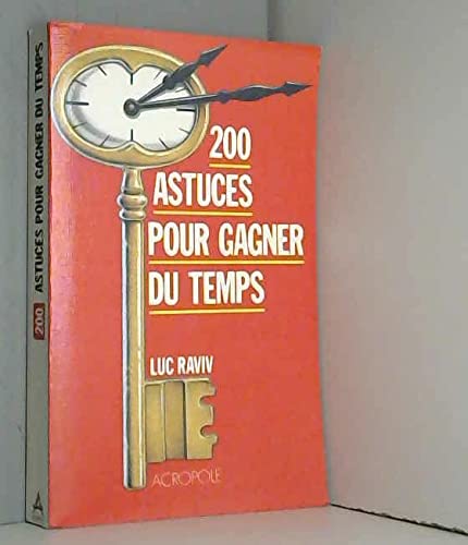 200 astuces pour gagner du temps 9782735701216