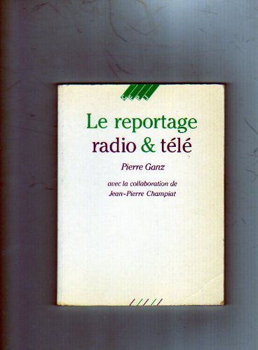 Le Reportage radio et télé 9782859000295