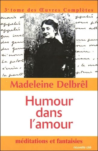 Humour dans l'amour - Méditations et fantaisies: tome III des OEuvres Complètes 9782853134767