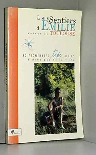 Les sentiers d'Emilie autour de Toulouse 9782905521545
