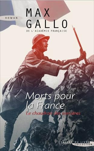 Morts pour la France: Le chaudron des sorcères (1913-1915) 9782738225689