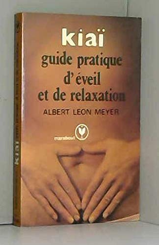 Kiaï : Guide pratique d'éveil et de relaxation (Collection Marabout service) 9782501000024