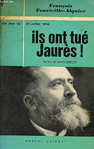 Ils ont tué Jaurès! (31 juillet 1914). Préface de Gaston Bonheur. 1968. Broché. 364 pages. Papier légèrement bruni. Couverture légèrement défraîchie. (Socialisme)
