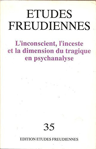 Etudes freudiennes, N° 35 : L'inconscient, l'inceste et la dimension du tragique en psychanalyse 9782950271051