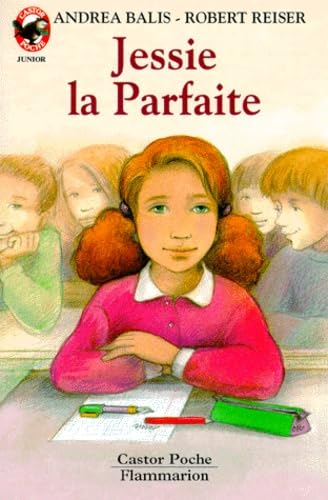 Jessie la parfaite: - VIVRE AUJOURD'HUI, JUNIOR DES 9/10 ANS 9782081621152