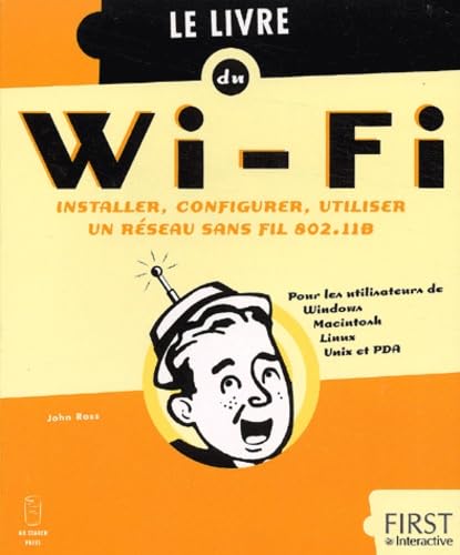 Le livre du WI-FI : Installer, configurer, utiliser 9782844274878