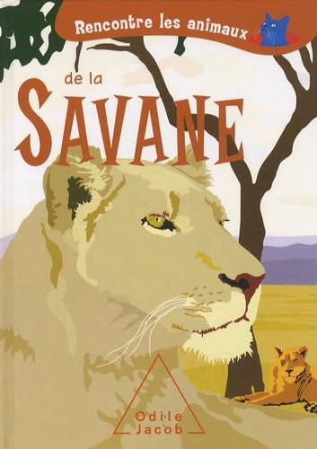 Rencontre les animaux de la savane 9782738123008
