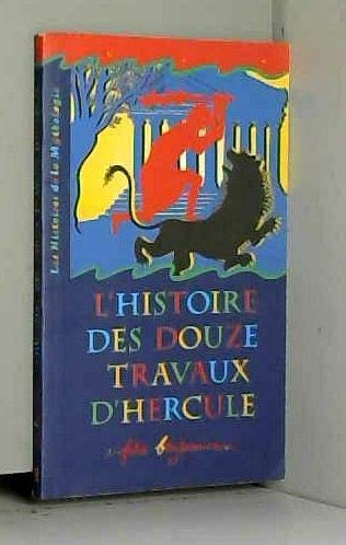L'histoire des douze travaux d'Hercule: Un récit tiré de la mythologie grecque 9782070518869