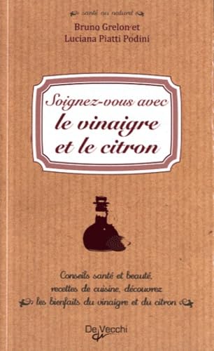 Soignez-vous avec le vinaigre et le citron 9782732844749
