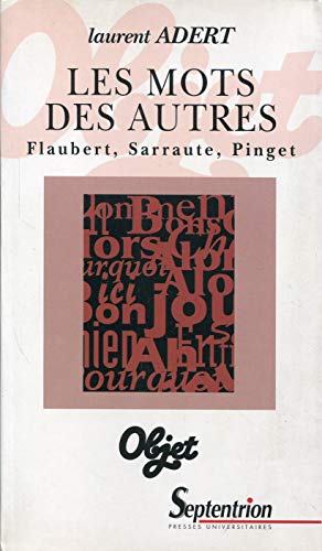 Les mots des autres.: Flaubert, Sarraute, Pinguet 9782859394929