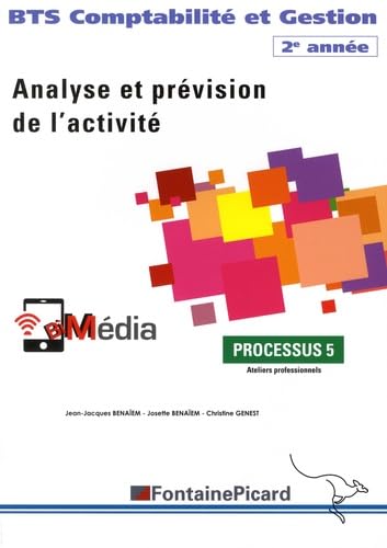Analyse et prévision de l'activité BTS Comptabilité et Gestion 2e année: Processus 5 Ateliers professionnels 9782744629358
