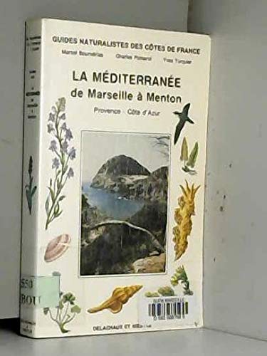 Guides Naturalistes Des Cotes De France. Tome 8, La Mediterranee De Marseille A Menton, Provence-Cote-D'Azur 9782603008249