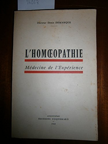 L'homéopathie. Médecine de l'expérience. Editions Coquemard. 1968. Broché. 480 pages. Petites rousseurs à la couverture. (Médecine, Homéopthie)