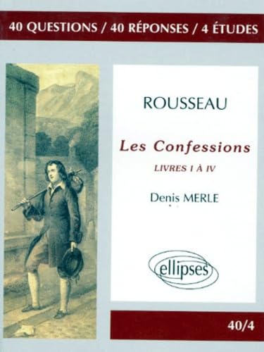 Rousseau, Les Confessions. Livres 1 A 4 9782729897826