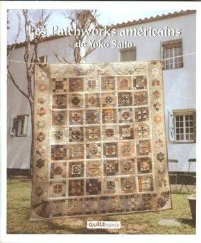 Les patchworks américains de Yoko Saito : Du sac au dessus de lit 9782916182032