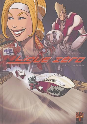 Ligue Zéro, tome 1 : Big Bang 9782845657564