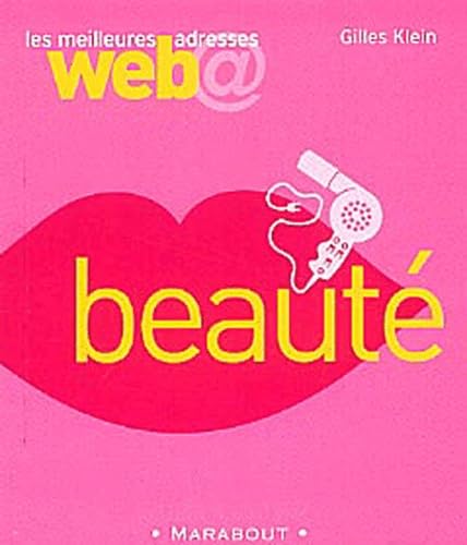 Les Meilleures adresses Web : Beauté 9782501038096