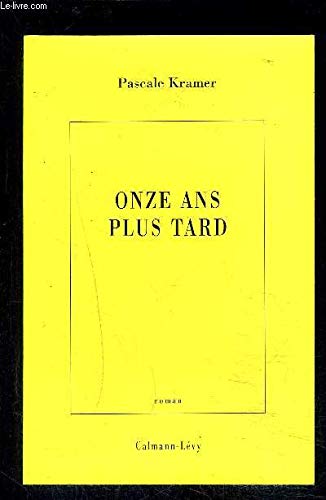 Onze ans plus tard 9782702129401