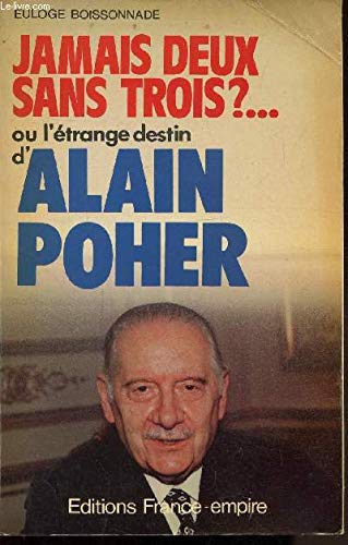 Jamais deux sans trois ? ou l'Etonnant destin d'Alain Poher 9782704804771