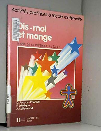 Dis-moi et mange: Plaisir de la diététique à l'école 9782010155482
