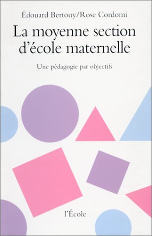 La Moyenne Section d'école maternelle : Une pédagogie par objectifs 9782211872157