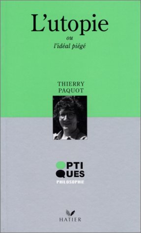 L'utopie: Ou l'idéal piégé 9782218712326