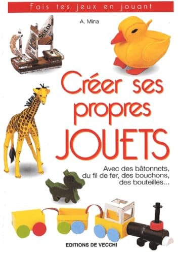 Creer Ses Propres Jouets 9782732832364