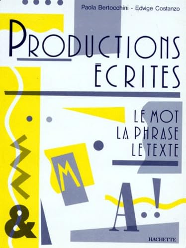 Productions Ecrites. Le Mot, La Phrase, Le Texte 9782010124211
