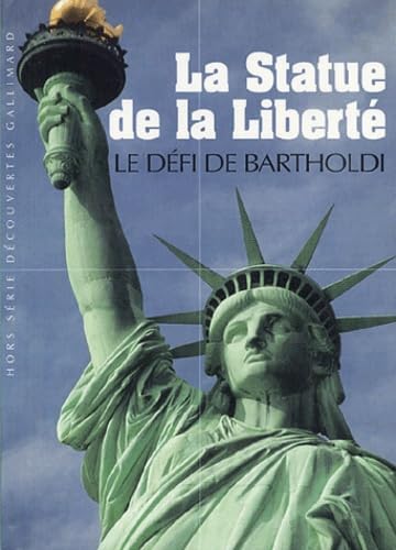 La Statue de la Liberté: Le défi de Bartholdi 9782070305834