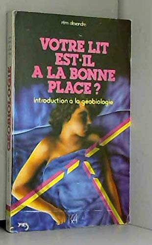 Votre lit est-il à la bonne place ? : Introduction à la géobiologie