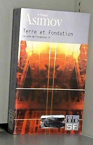 Le cycle de Fondation Tome 5 : Terre et Fondation 9782070417520