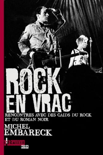 Rock en vrac: Rencontre avec des caïds du rock et du roman noir 9782364760035