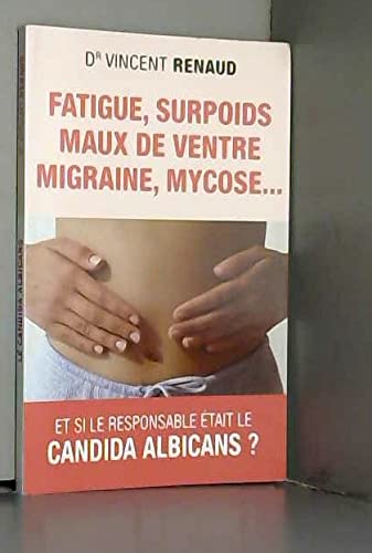Fatigue, surpoids, maux de ventre, migraine, mycose... 9782298091601