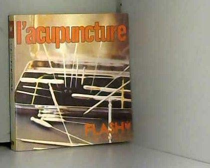 Histoire, technique et succès de...l'acupuncture