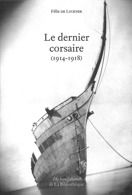 Le Dernier corsaire (1914-1918) 9782909688381
